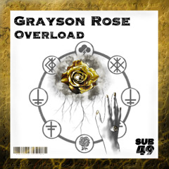 GRAYSON ROSE | OVERLOAD