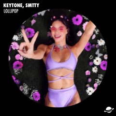 Keytone, SMTTY - Lollipop (VIP Edit) [Free Download]