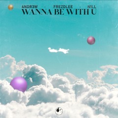 4nDr3w, Frezdlee & N1LL - Wanna Be With U [ETR Release]