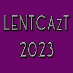 LENTCAzT 2023 - 46: Holy Saturday - Waiting