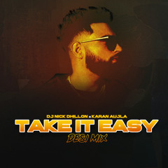 Take It Easy (Desi Mix) - DJ Nick Dhillon