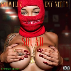 Squad (ft Snowillz & ENY Nitty) - Main