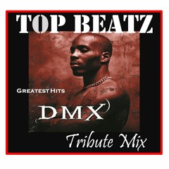 DMX Greatest Hitz - Top Beatz Tribute Mix