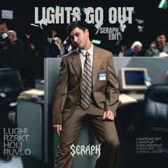 JOHN SUMMIT, LUGH!, HOL!, RZRKT, RUVLO - Lights Go Out  (SERAPH EDIT) FREE DOWNLOAD