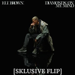 Eli Brown - Diamonds On My Mind [Sklusive Flip]