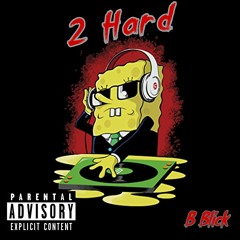 2 Hard - B Blick (Single)