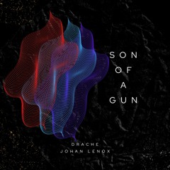 Son Of A Gun Ft. Johan Lenox