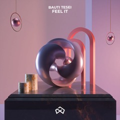Bauti Tesei - Feel It [OUT NOW]