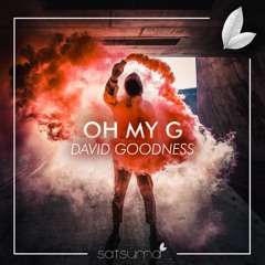 David Goodness - Oh My G (Original Mix)