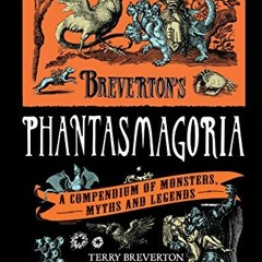 download PDF 📘 Breverton's Phantasmagoria: A Compendium Of Monsters, Myths And Legen