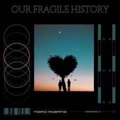 Our Fragile History Remix Version