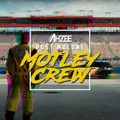 Post Malone - Motley Crew (Ahzee Remix)