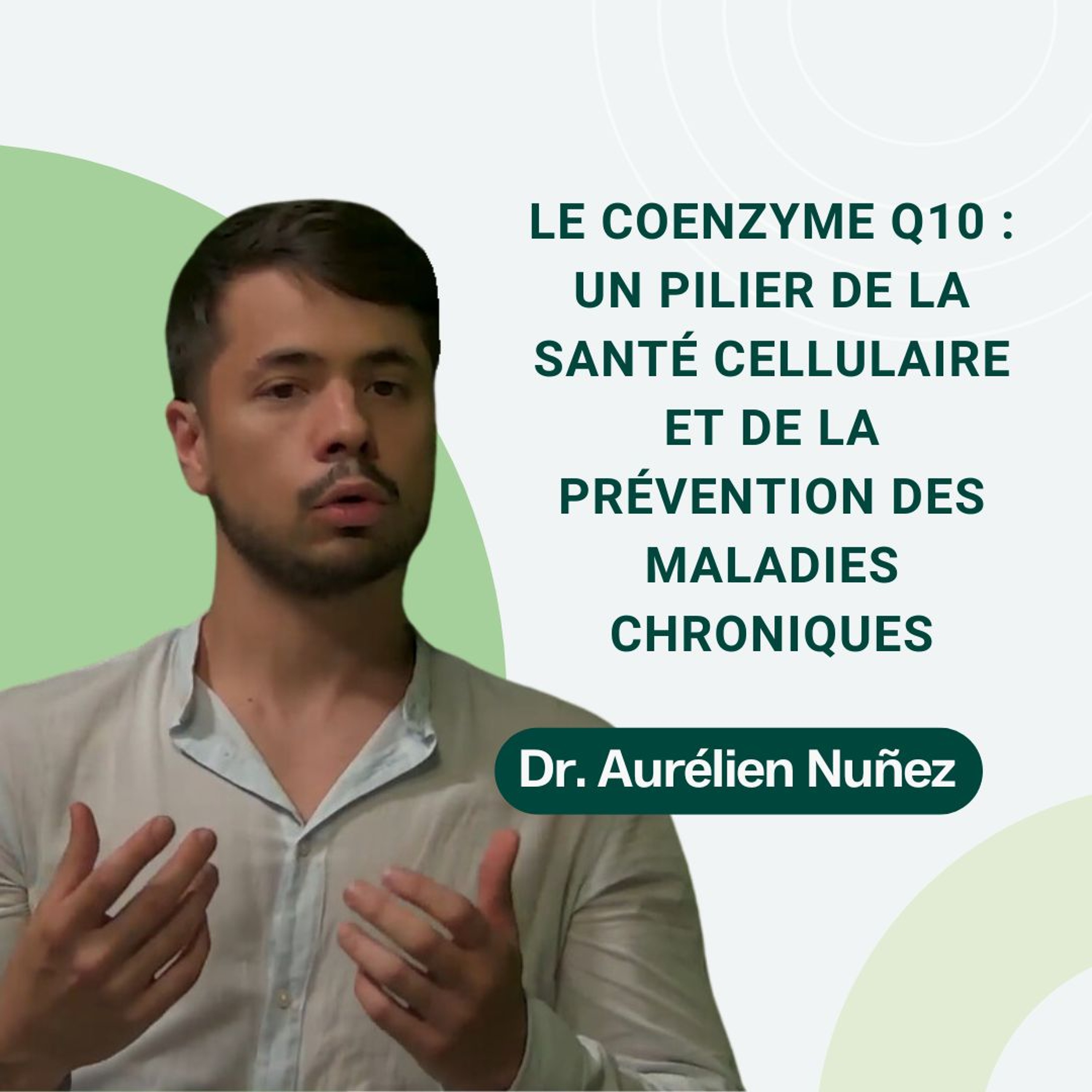 05: Le coenzyme Q10 : un pilier de la santé cellulaire et de la prévention des maladies chroniques episode artwork