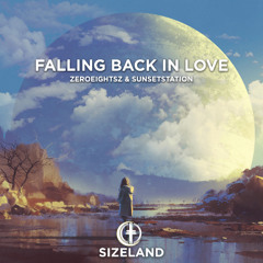ZeroEightSZ & SunsetStation - Falling Back In Love