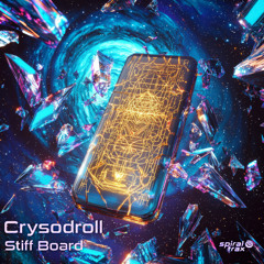 Crysodroll - Stiff Board (Out soon on Spiral Trax)