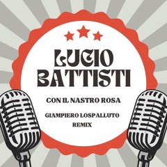 Lucio Battisti - Con Il Nastro Rosa Giampiero Lospalluto Remix
