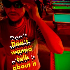 Don’t wanna talk about it .wav