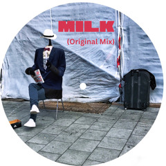 Milk (Original Mix)