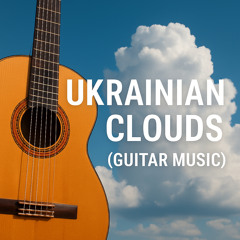 Ukrainian Clouds (Guitar Music)