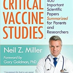 FREE KINDLE 📭 Miller's Review of Critical Vaccine Studies: 400 Important Scientific