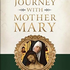 Access [EPUB KINDLE PDF EBOOK] Lenten Journey with Mother Mary by  Fr. Edward Looney