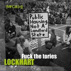 MFC 34 : LOCKHART - Fuck the tories