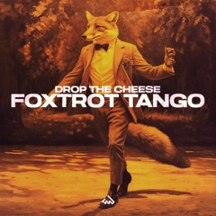 Drop The Cheese - Foxtrot Tango (Extended Mix)[TurnItUp Muzik]