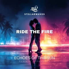 Ride the Fire (Burn Free) - Echoes Of The Sun