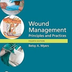 *(DOWNLOAD Wound Management: Principles and Practice BY: PT Myers, Betsy (Author) [Document)