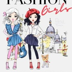 Read ebook [PDF] Fashion Girls Coloring Book: A Modern Fashion Coloring Book for Fabulous,