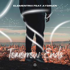 Tomorrow Ends (feat. Aydrián)