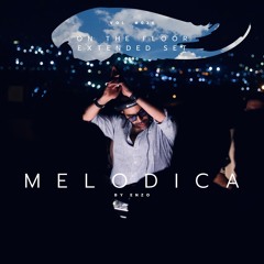 MELODICA #026 On The Floor By ENZO August 2025 Extended Set