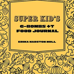 [DOWNLOAD] KINDLE 🗂️ Super Kid’s GBOMBS +T Food Journal: Coloring & Activity Book by