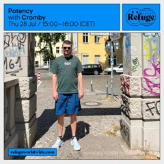 Potency show with Cromby on Refuge Worldwide 28/07/2022