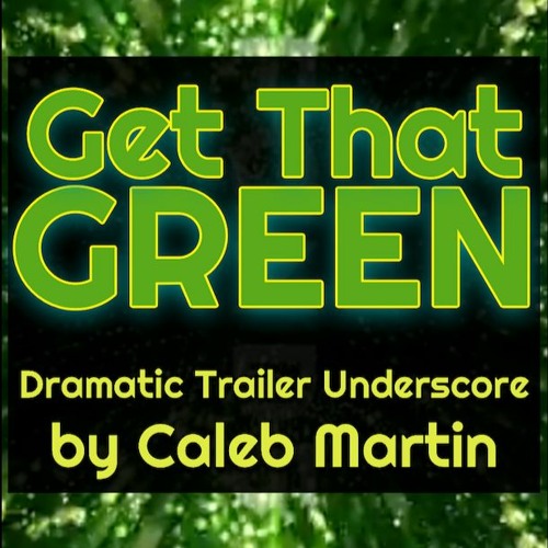 Get That Green (composed by Caleb Martin)