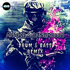 Armed & Dangerous - (Drum & Bass Remix) - 2024
