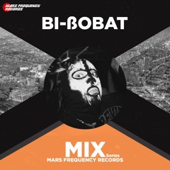 BI-ßOBAT / Mars Frequency Mix Series