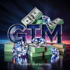 GTM(Getting That Money)💸