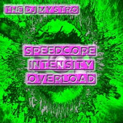 Speedcore Intensity Overload [FULL ALBUM MIXSET]