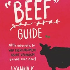 FREE KINDLE 📁 The Vegan "Beef" Guide: All the Answers to Win Every Argument About Ve