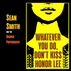 Whatever You Do, Don't Kiss Honor Lee