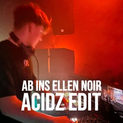 Ab Ins Ellen Noir - SkG, ToGs, Trypsin (Acidz Zaag Edit) FREE DOWNLOAD