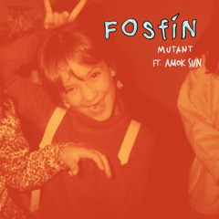 Fosfín - Mutant ft. Amok Sun