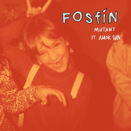 Fosfín - Mutant ft. Amok Sun