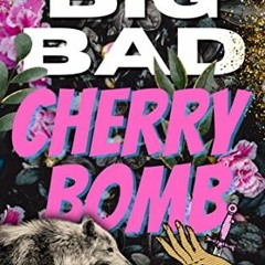 Open PDF Big Bad Cherry Bomb : Black Hills MC: A BBW Shifter Romance (St. Louis Blue Bloods—Werewo