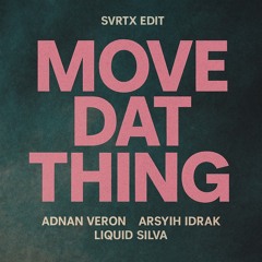 MOVE DAT THING (SVTRX Edit)