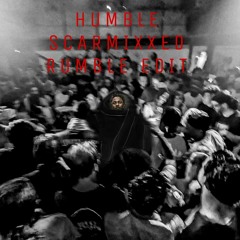 Humble (Scarmixxed 'Rumble' Edit) - Kendrick X Skrillex