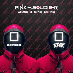 Pink Soldier (ATMOX X Epiik Remix)