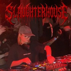 SLAUGHTERHOUSE // 180+ BPM