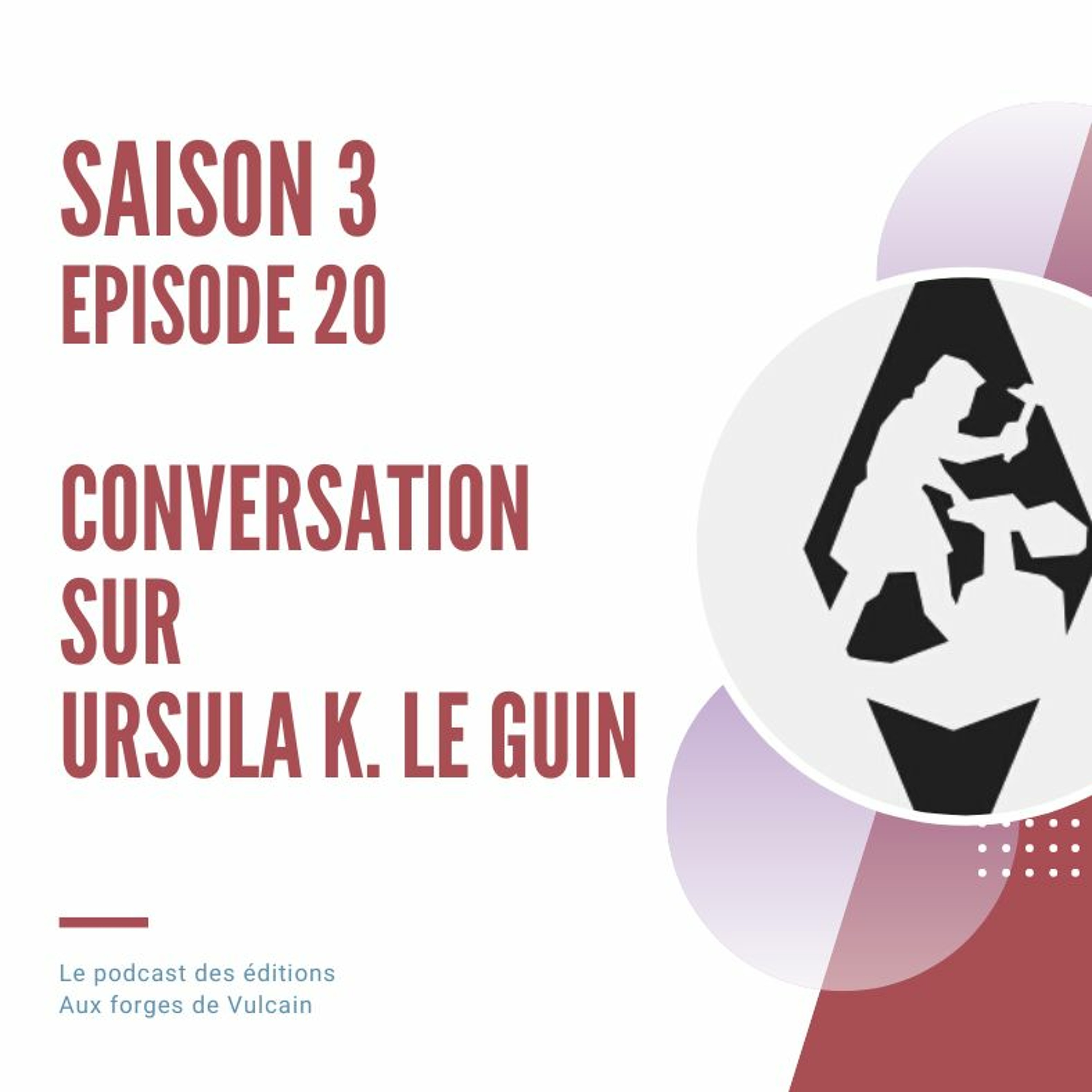 S03EP20 - Conversation Sur Le Guin À La Librairie Labyrinthes